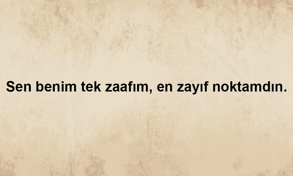 Zaaf İle İlgili Sözler Zaaf İle İlgili Sözler