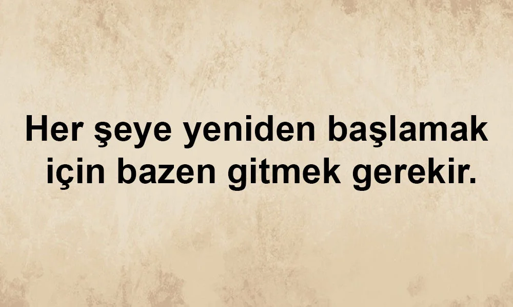 Yeniden Başlamak İle İlgili Sözler Yeniden Başlamak İle İlgili Sözler