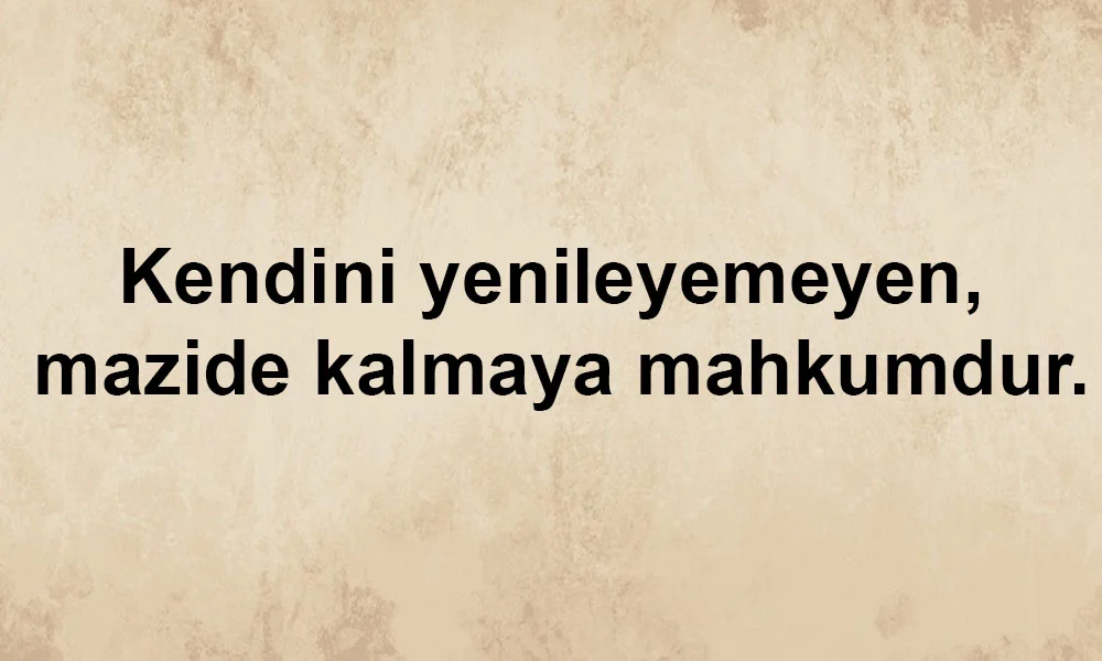 Yenilik İle İlgili Sözler Yenilik İle İlgili Sözler